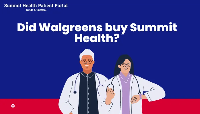 Did Walgreens buy Summit Health