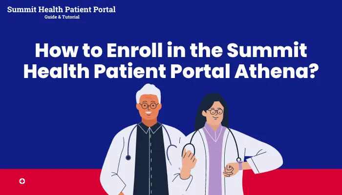 How to Enroll in the Summit Health Patient Portal Athena