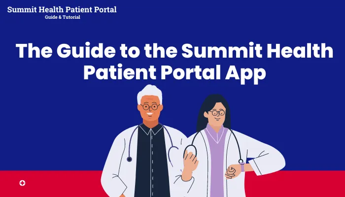 The Guide to the Summit Health Patient Portal App