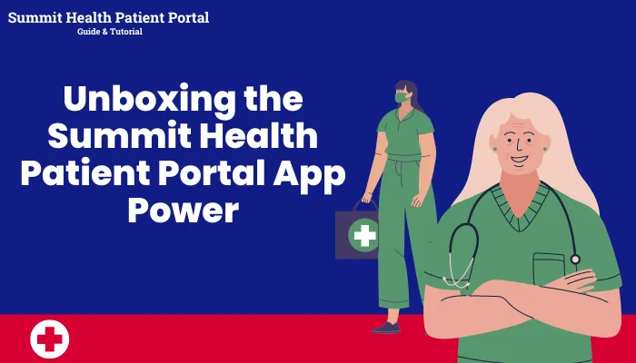 Unboxing the Summit Health Patient Portal App Power