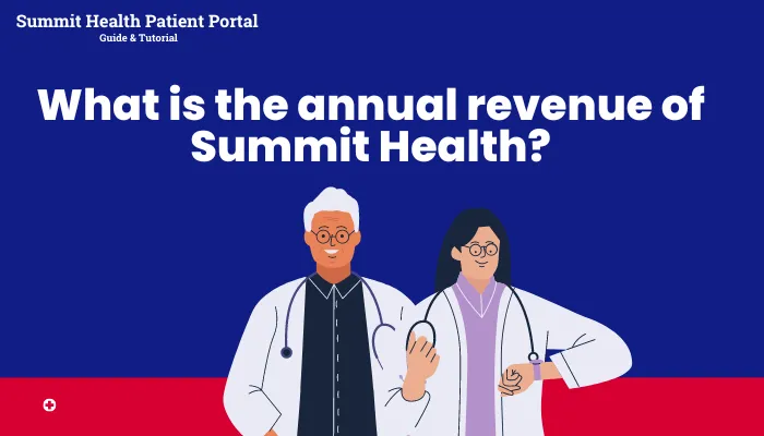 What is the annual revenue of Summit Health