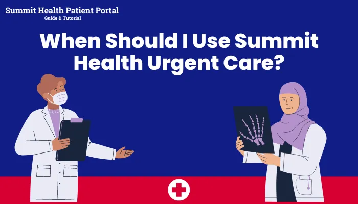 When Should I Use Summit Health Urgent Care
