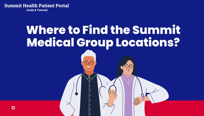 Where to Find the Summit Medical Group Locations