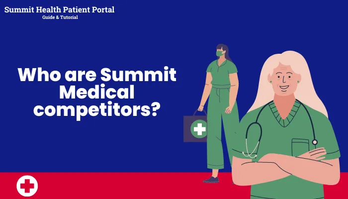 Who are Summit Medical competitors